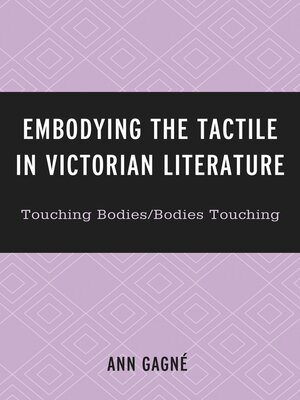 cover image of Embodying the Tactile in Victorian Literature